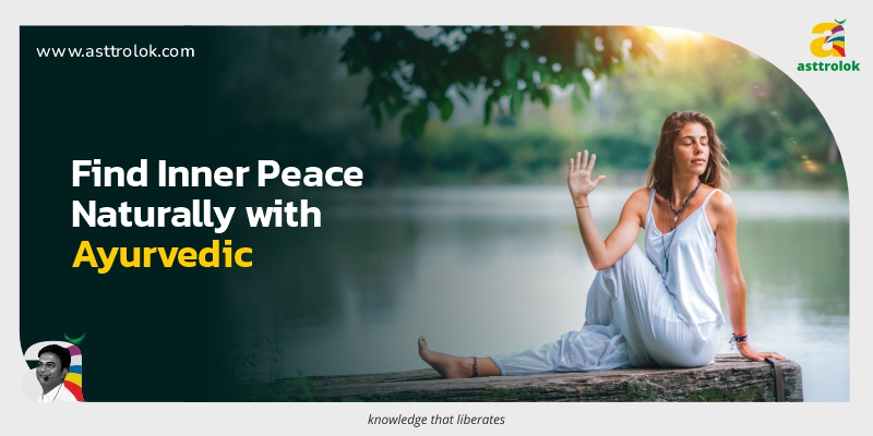 Ayurvedic Stress Management Techniques: Finding Inner Peace Naturally